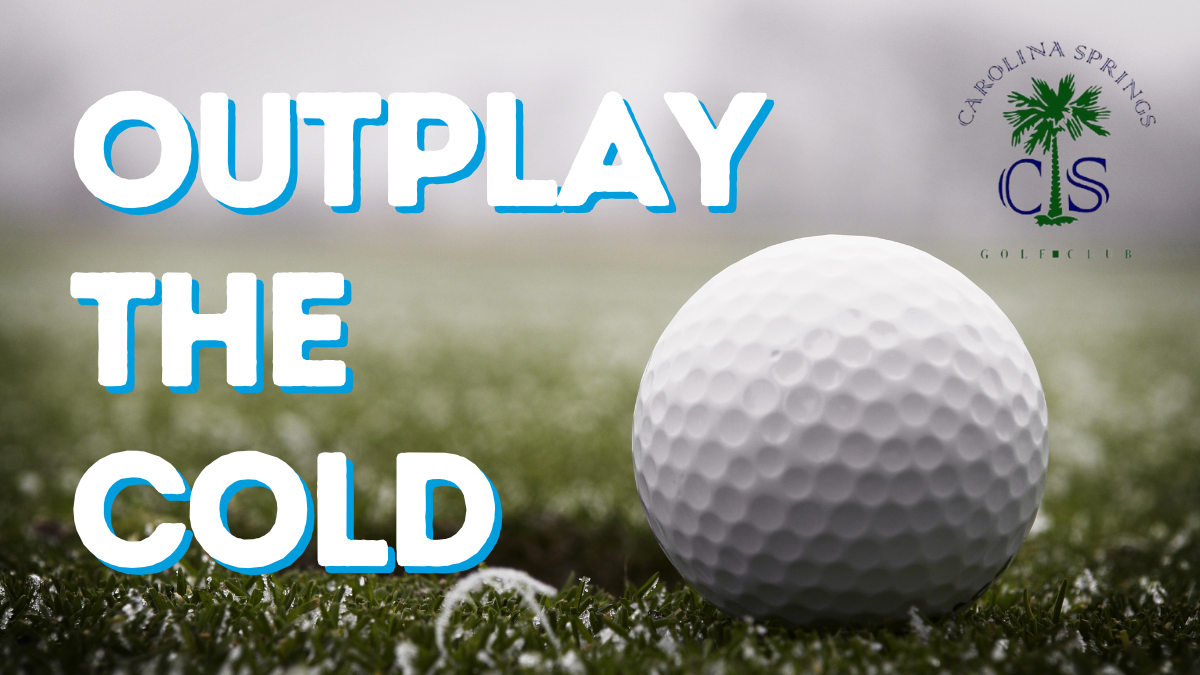 Cold Weather Reminder – Prepare for Your Round
